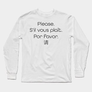 "Please" in 4 different languages Long Sleeve T-Shirt